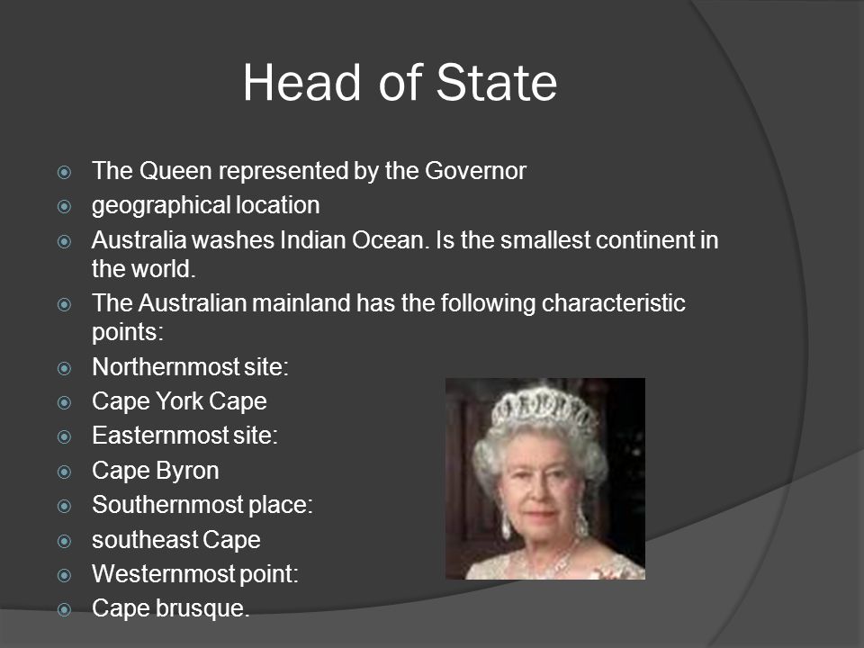 Head of State The Queen represented by the Governor