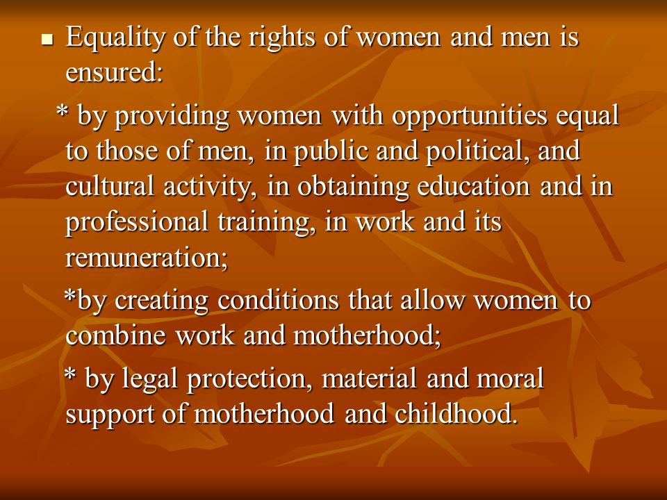 Equality of the rights of women and men is ensured: