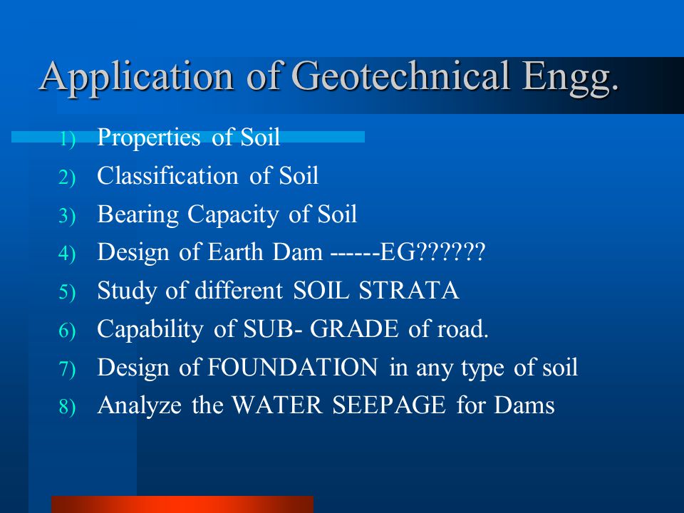Application of Geotechnical Engg.