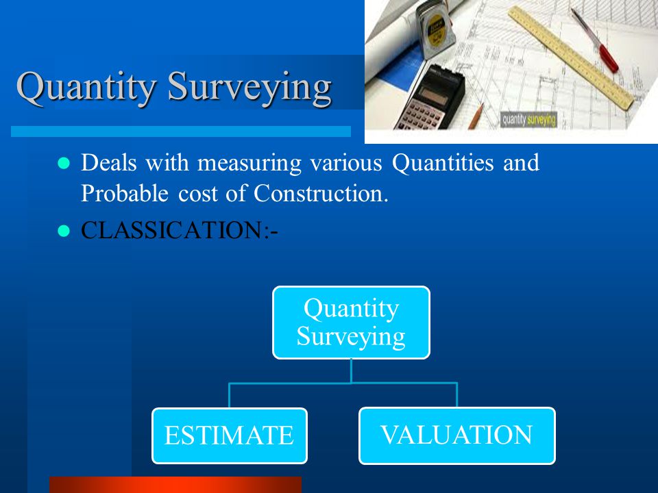 Quantity Surveying Quantity Surveying ESTIMATE VALUATION