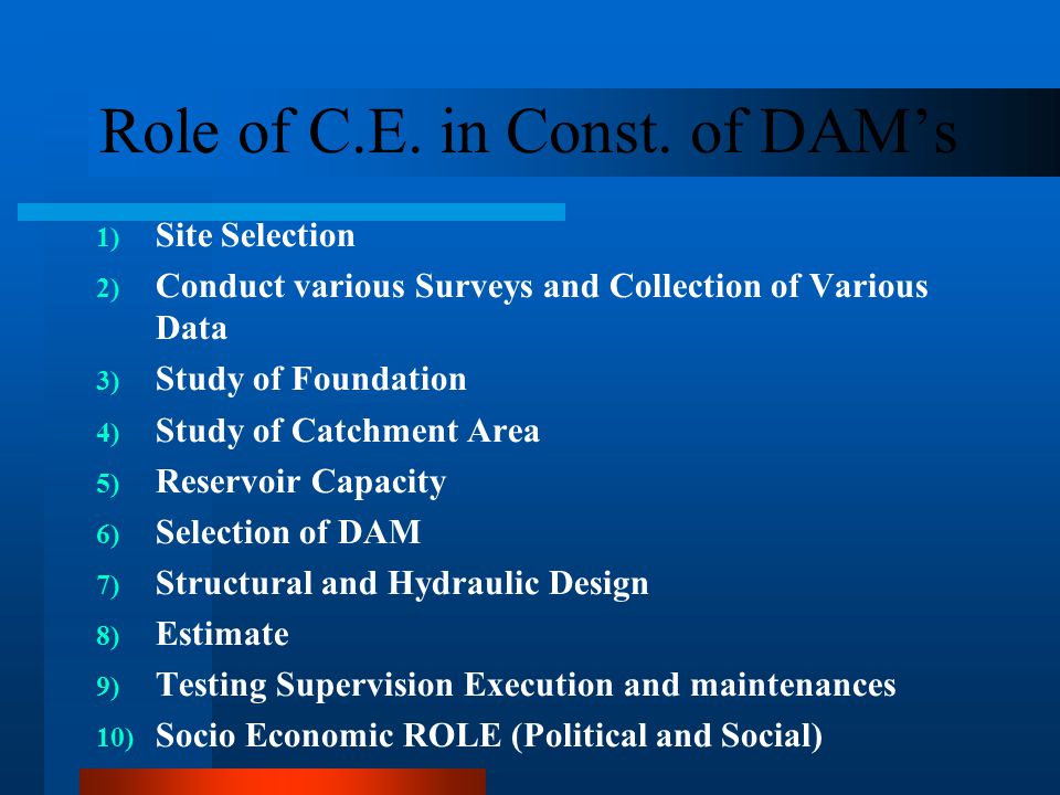 Role of C.E. in Const. of DAM’s