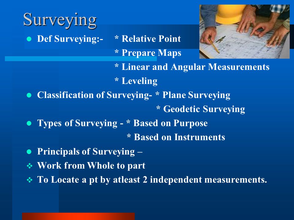 Surveying Def Surveying:- * Relative Point * Prepare Maps