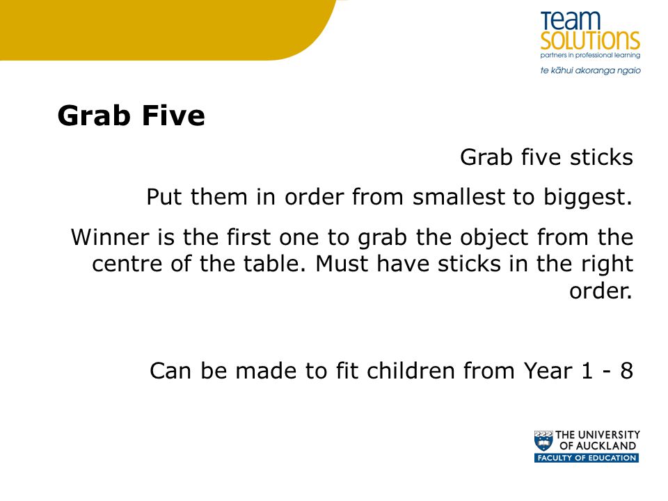 Grab Five Grab five sticks Put them in order from smallest to biggest.