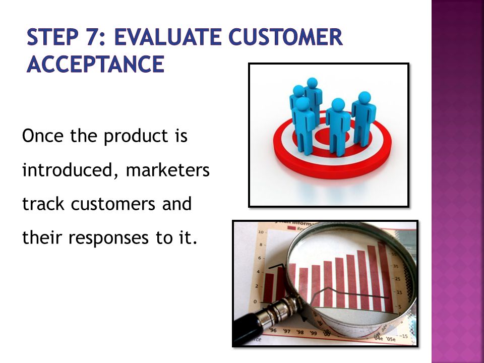 Step 7: Evaluate Customer Acceptance