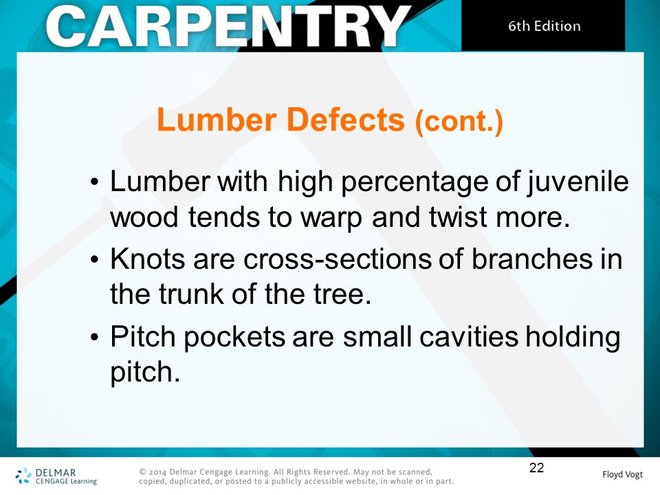 Lumber Defects (cont.) Lumber with high percentage of juvenile wood tends to warp and twist more.