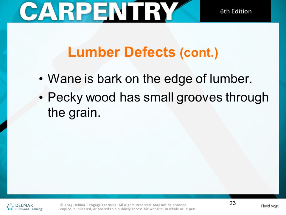 Lumber Defects (cont.) Wane is bark on the edge of lumber.