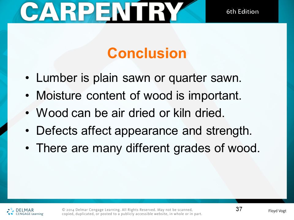 Conclusion Lumber is plain sawn or quarter sawn.