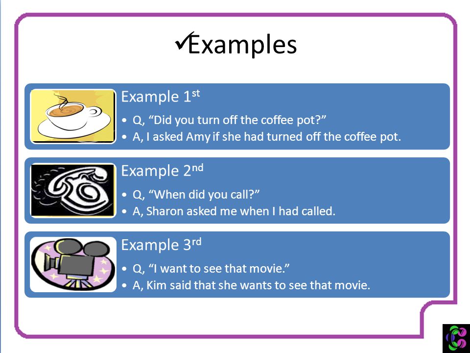 Examples Example 1st Q, Did you turn off the coffee pot