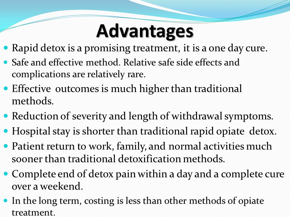 Benefits of ultra rapid detox