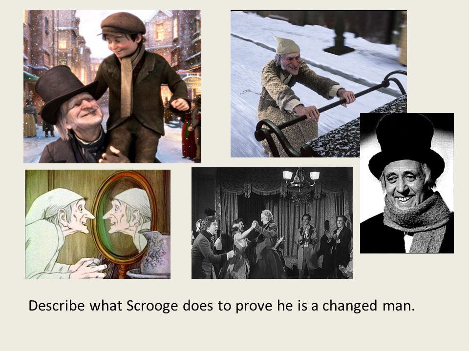 Describe what Scrooge does to prove he is a changed man.