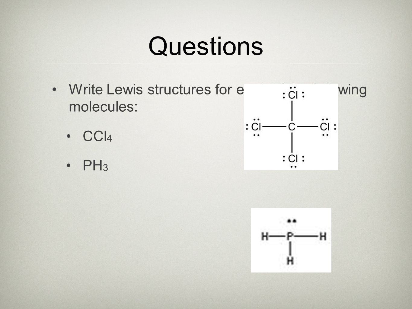 Questions Write Lewis structures for each of the following molecules: