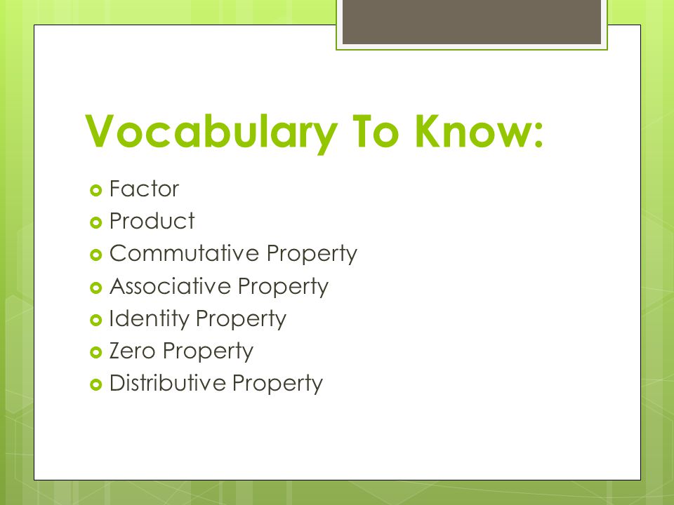 Vocabulary To Know: Factor Product Commutative Property