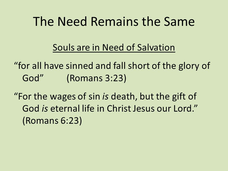 The Need Remains the Same