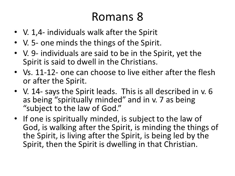 Romans 8 V. 1,4- individuals walk after the Spirit
