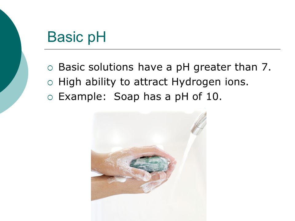 Basic pH Basic solutions have a pH greater than 7.