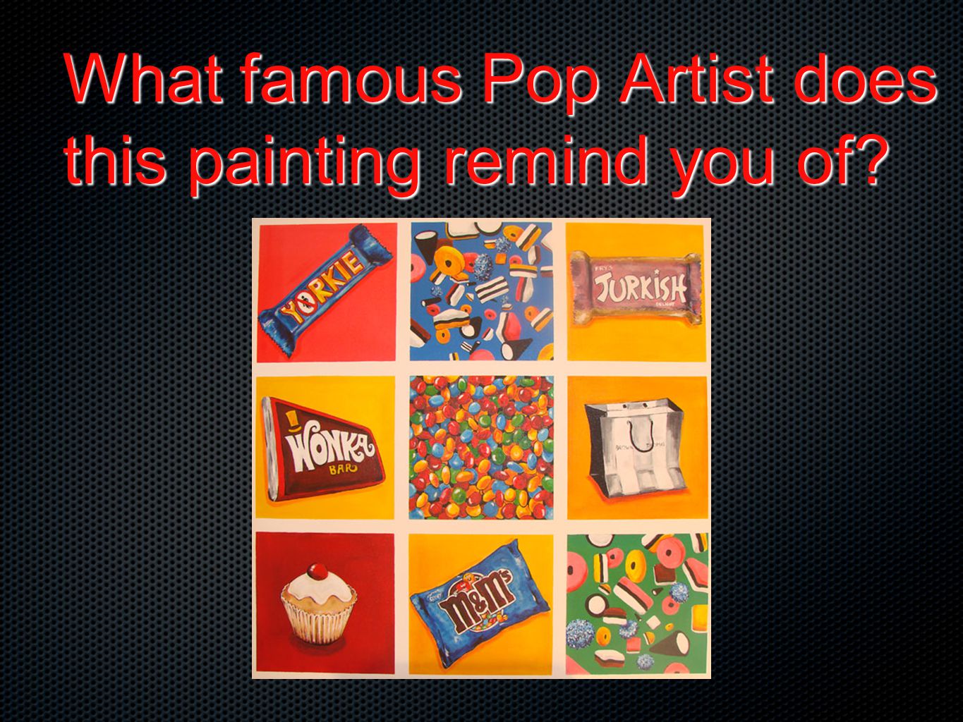 What famous Pop Artist does this painting remind you of