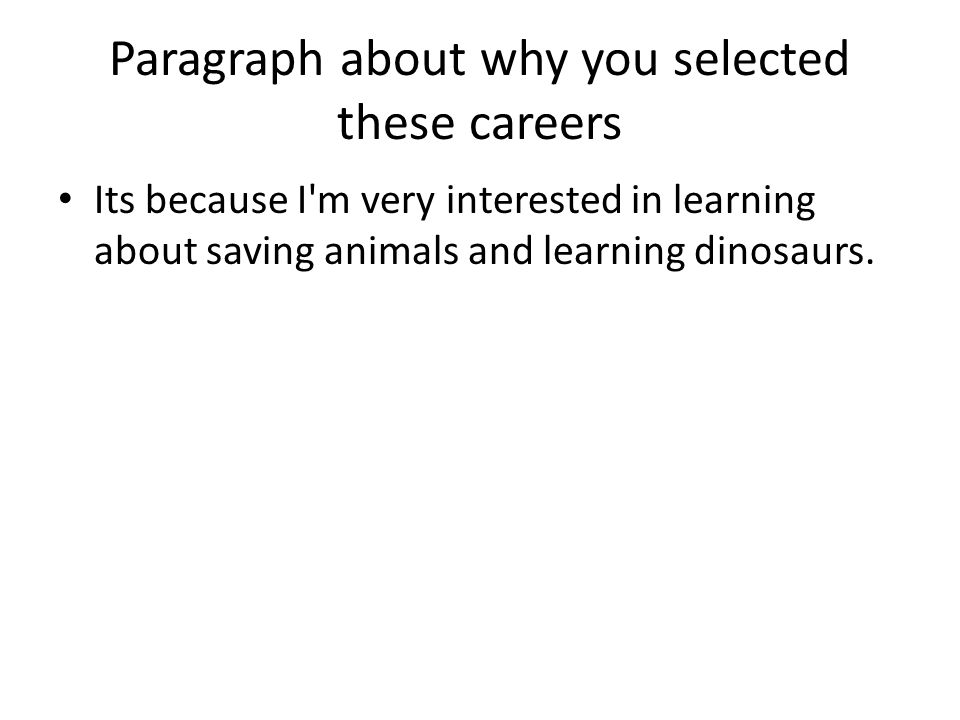 Paragraph about why you selected these careers