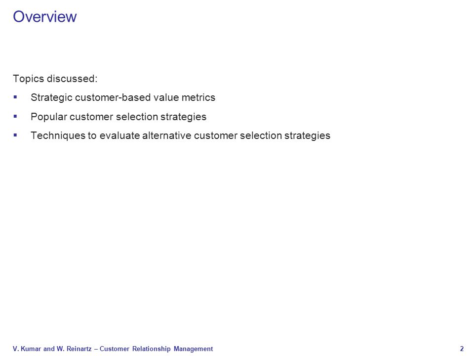 Overview Topics discussed: Strategic customer-based value metrics