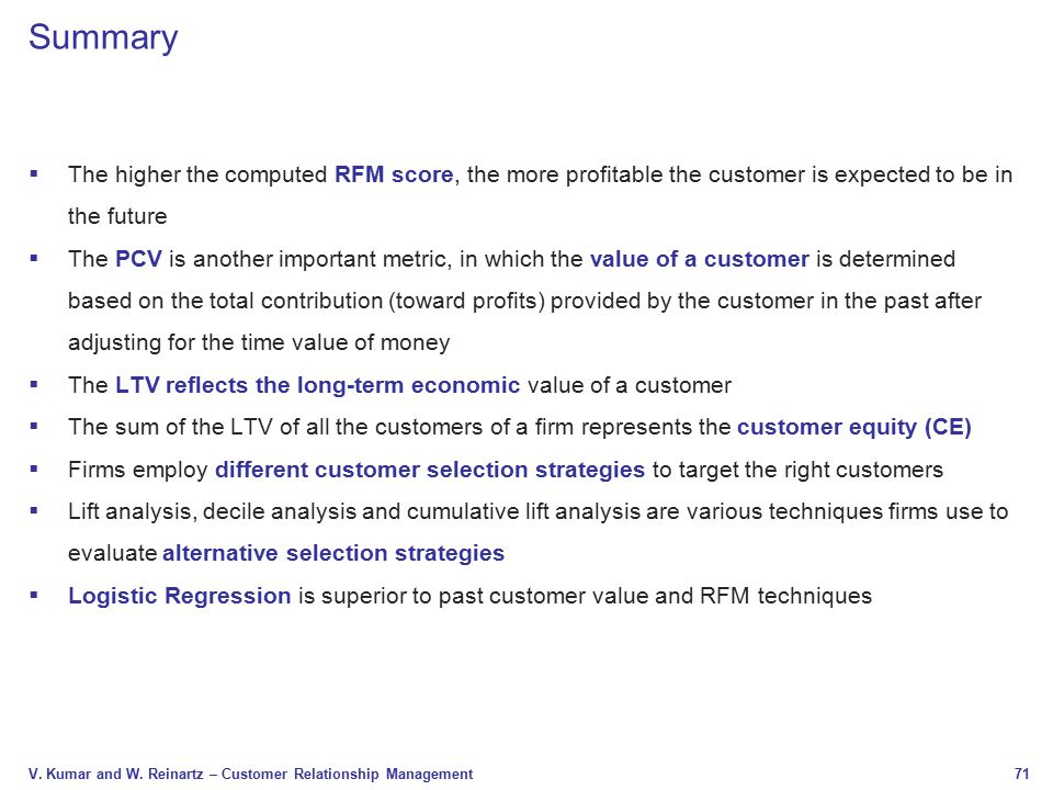 Summary The higher the computed RFM score, the more profitable the customer is expected to be in the future.