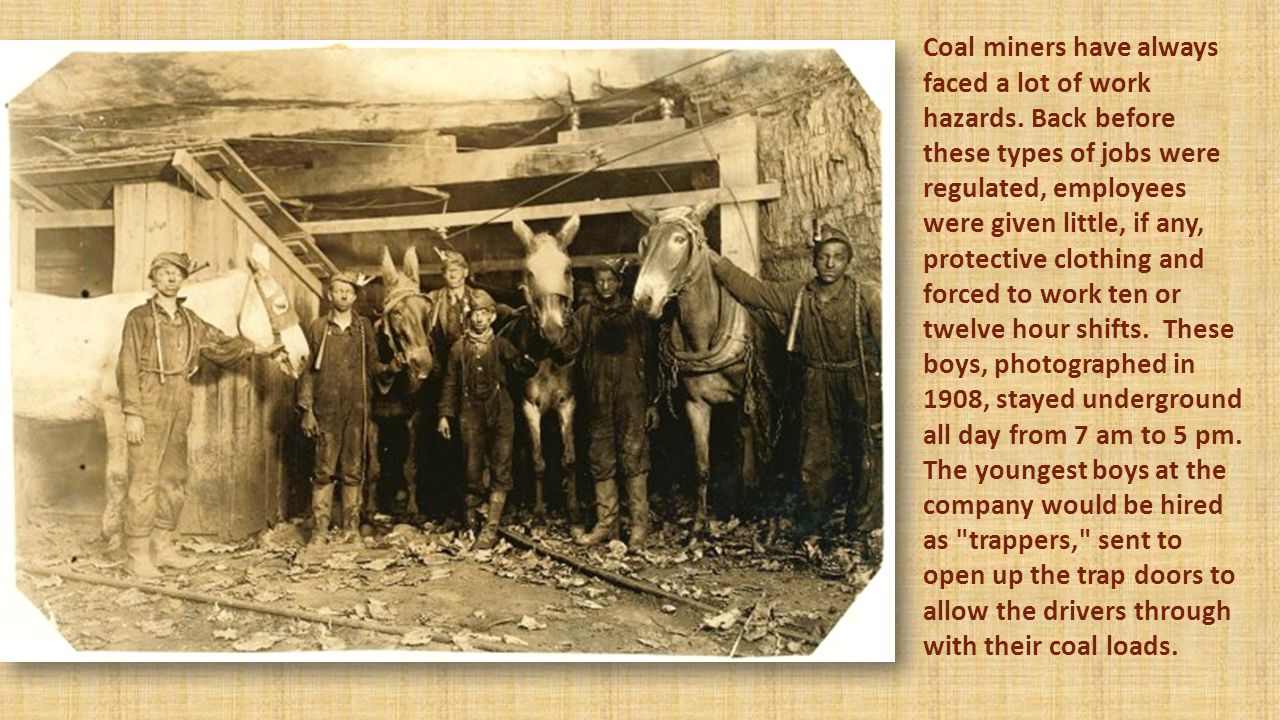 Coal miners have always faced a lot of work hazards