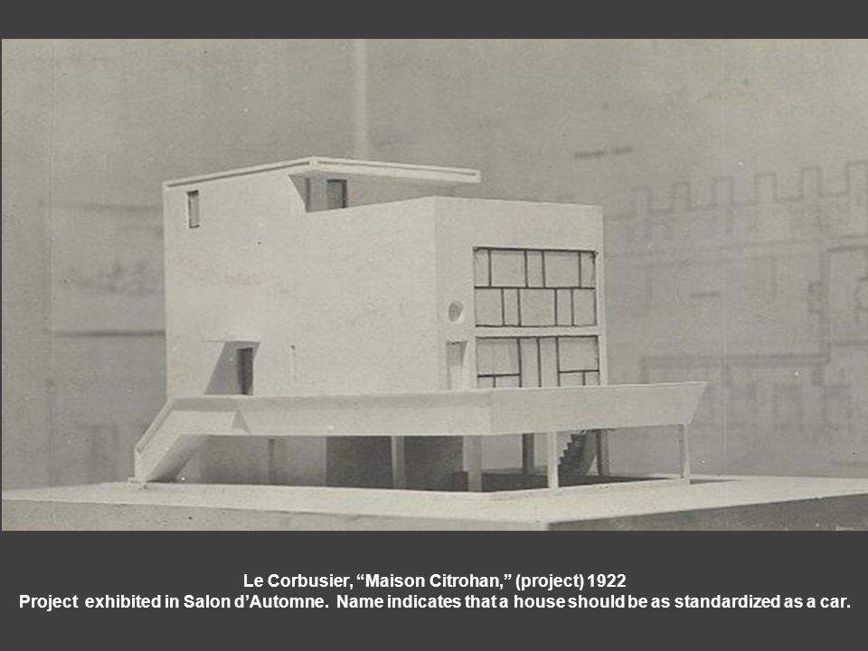 Le Corbusier, Maison Citrohan, (project) 1922 Project exhibited in Salon d’Automne.