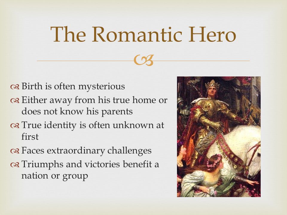 The Romantic Hero Birth is often mysterious