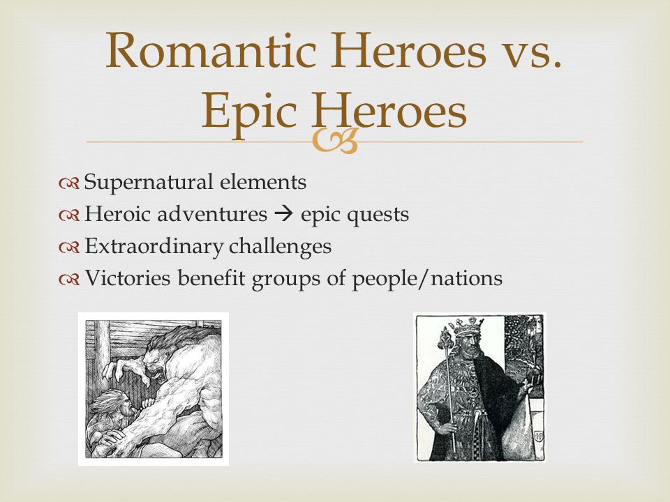 Romantic Heroes vs. Epic Heroes