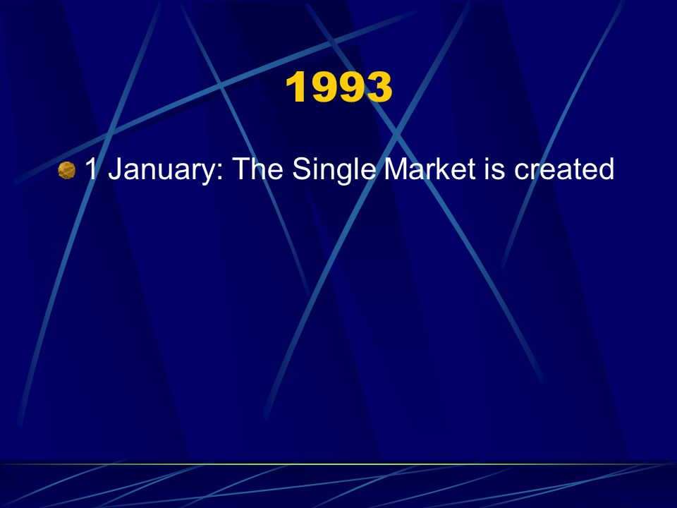 January: The Single Market is created