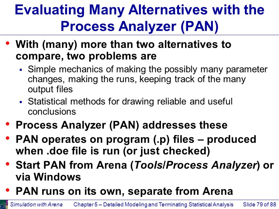 Evaluating Many Alternatives with the Process Analyzer (PAN)