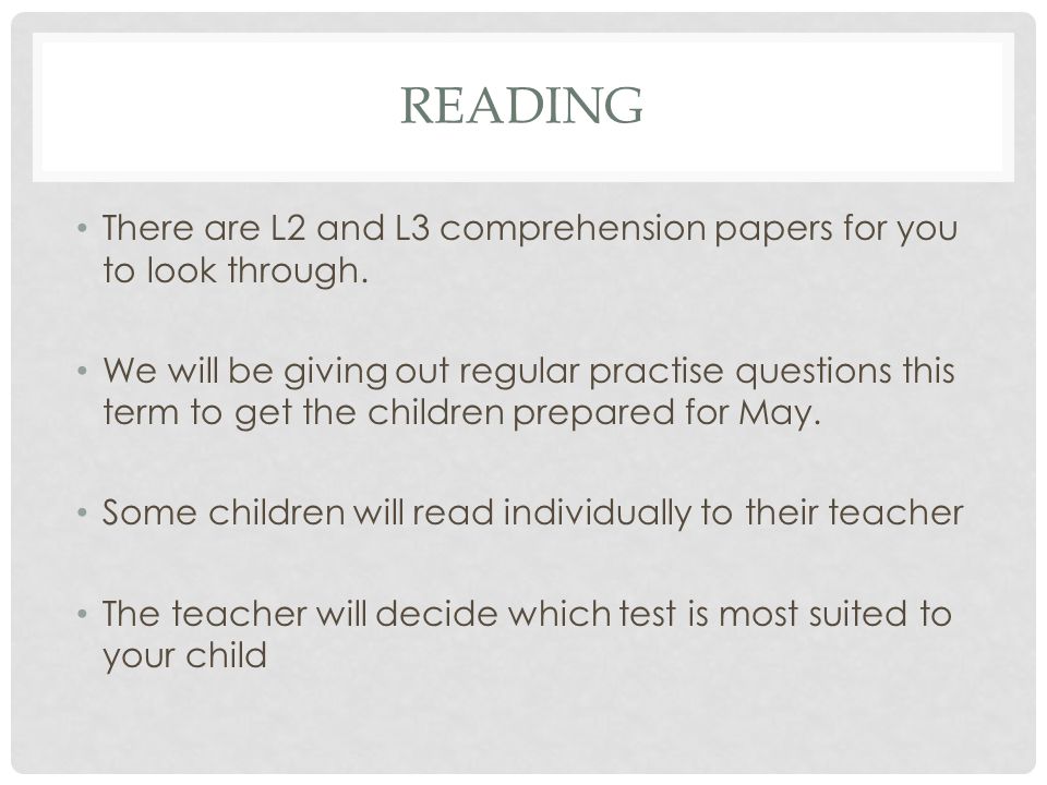READING There are L2 and L3 comprehension papers for you to look through.