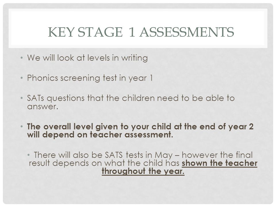 Key Stage 1 assessments We will look at levels in writing