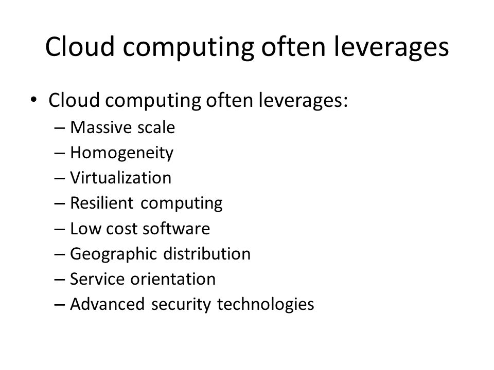 Cloud computing often leverages
