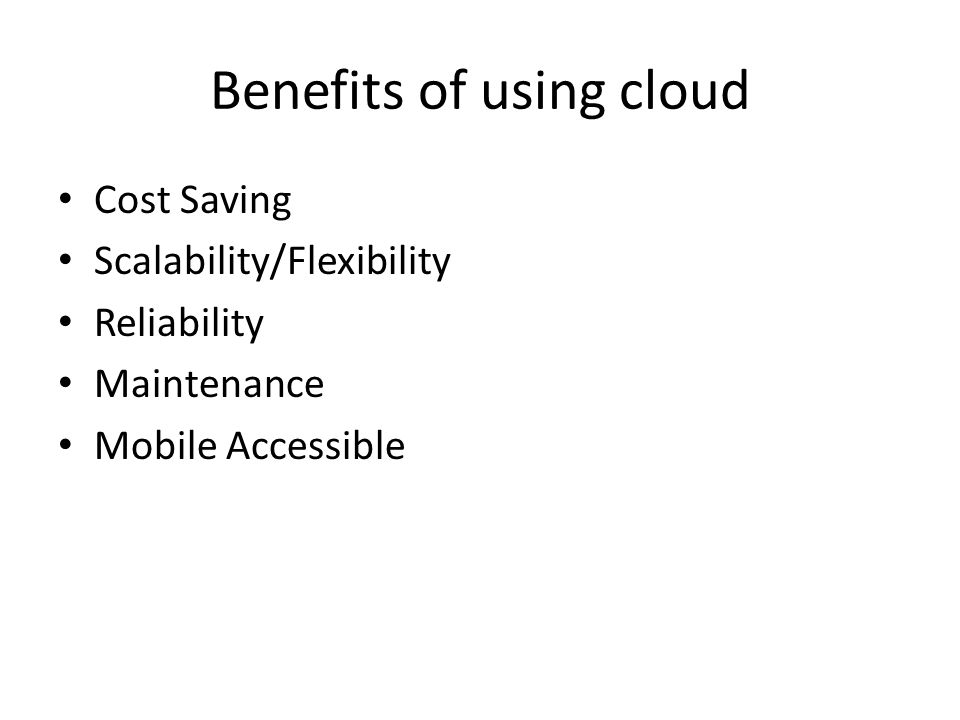 Benefits of using cloud