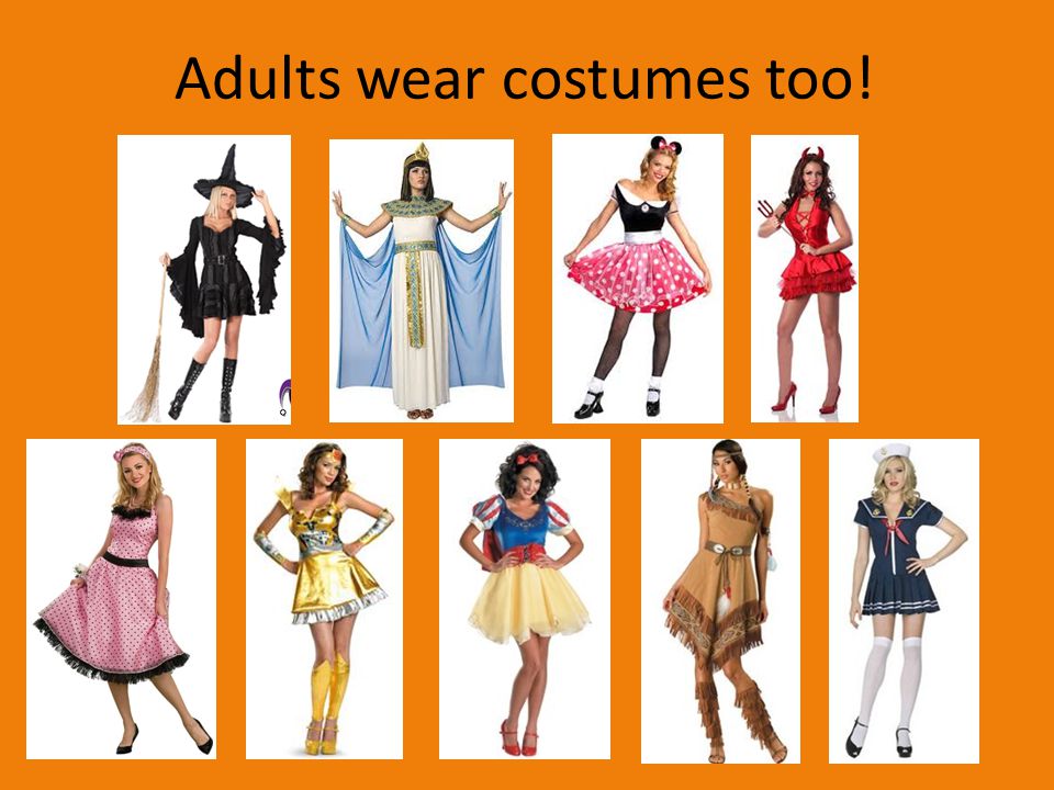 Adults wear costumes too!