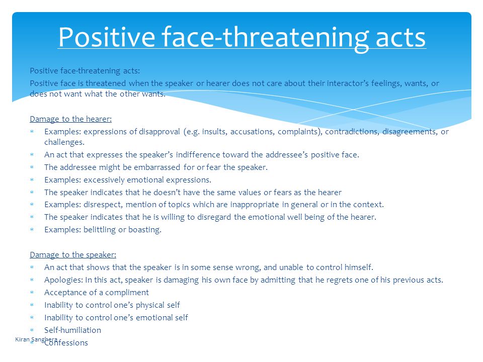 The act face. Face threatening Acts. Face threatening Speech Acts. Positive face. Brown and Levinson politeness Theory.