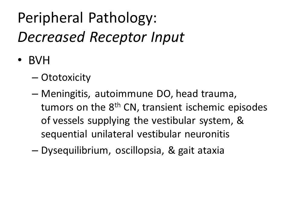 Peripheral Pathology: Decreased Receptor Input