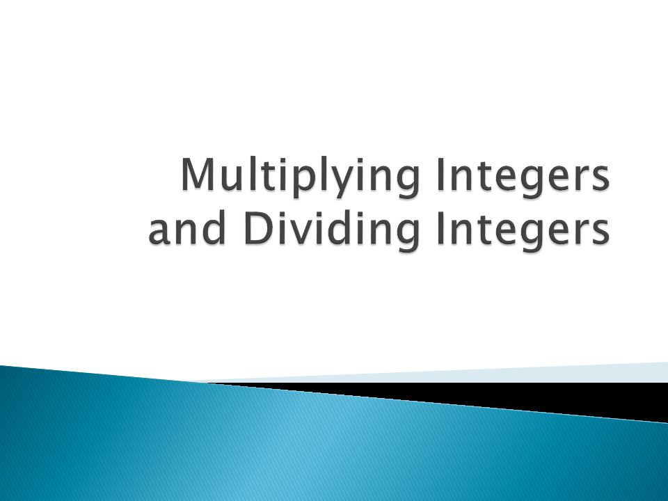 Multiplying Integers and Dividing Integers