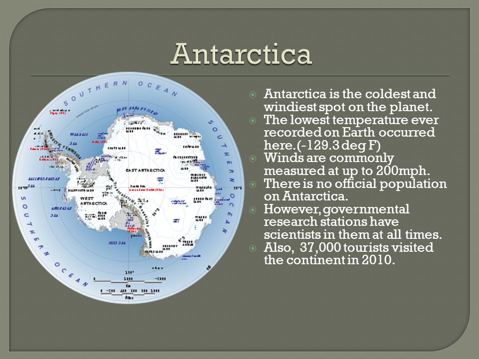 Antarctica Antarctica is the coldest and windiest spot on the planet.