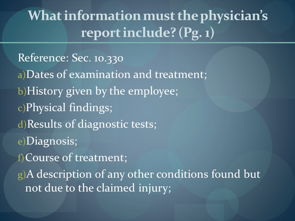 What information must the physician’s report include (Pg. 1)
