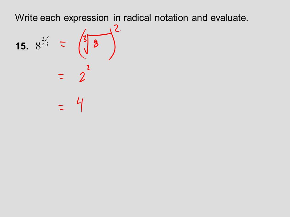 Write each expression in radical notation and evaluate.