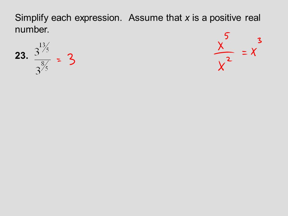Simplify each expression. Assume that x is a positive real number.
