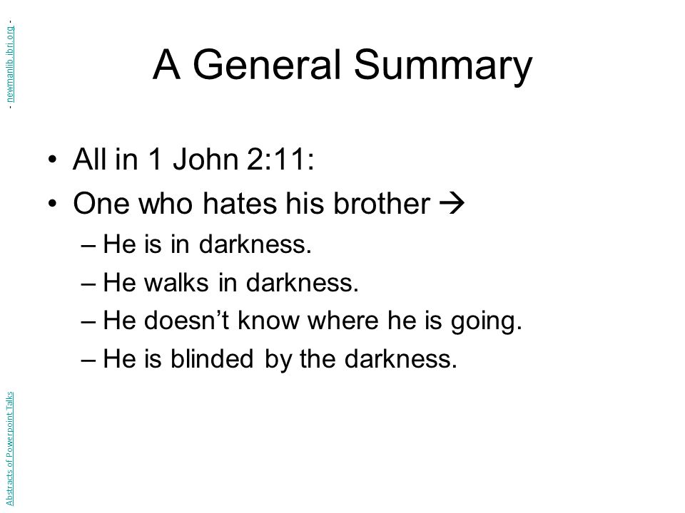 A General Summary All in 1 John 2:11: One who hates his brother 
