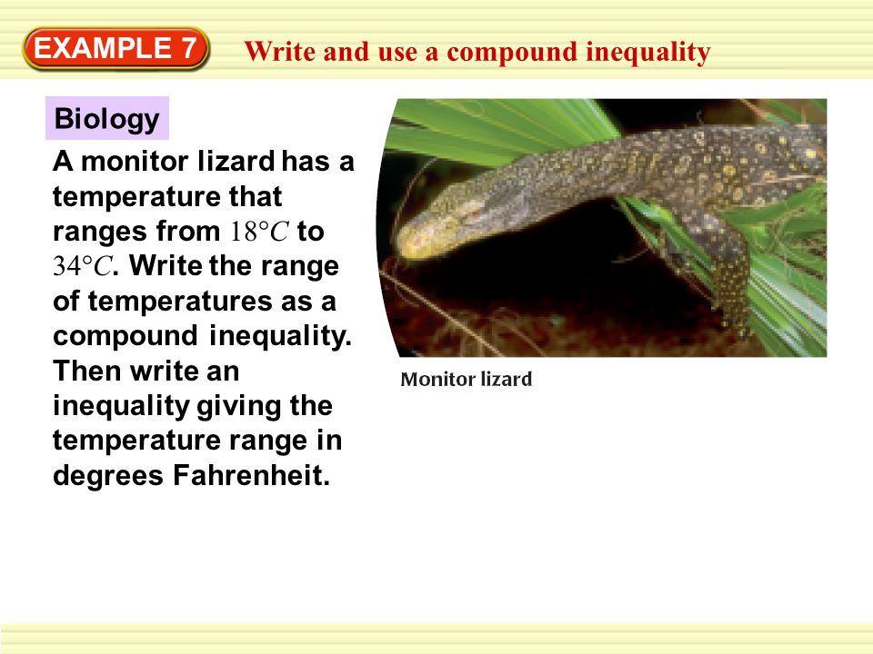 EXAMPLE 7 Write and use a compound inequality. Biology.