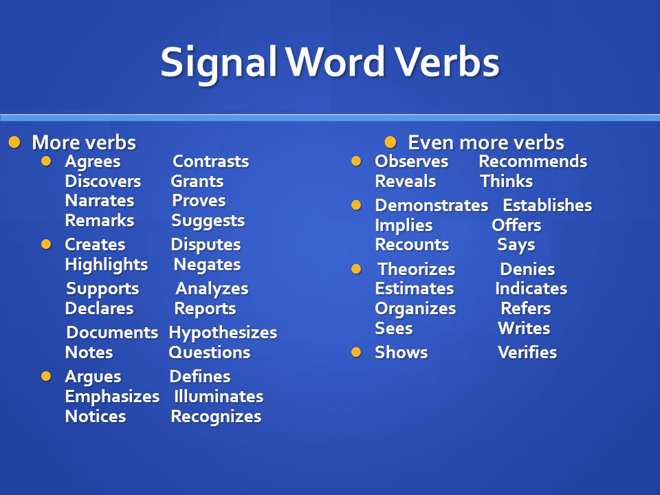 Signal Word Verbs More verbs Even more verbs