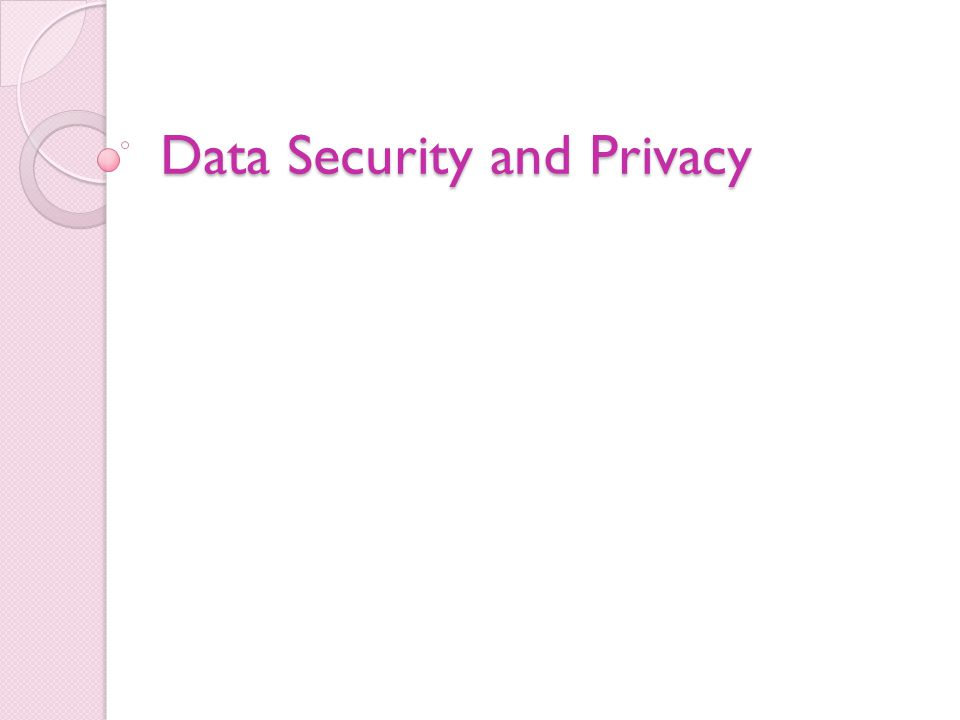 Data Security and Privacy
