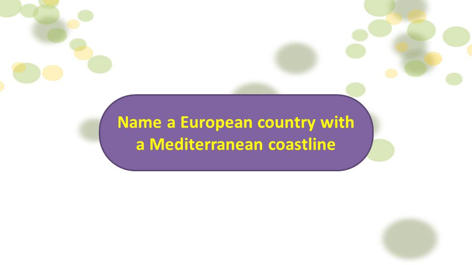 Name a European country with a Mediterranean coastline