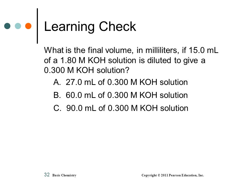 Learning Check What is the final volume, in milliliters, if 15.0 mL