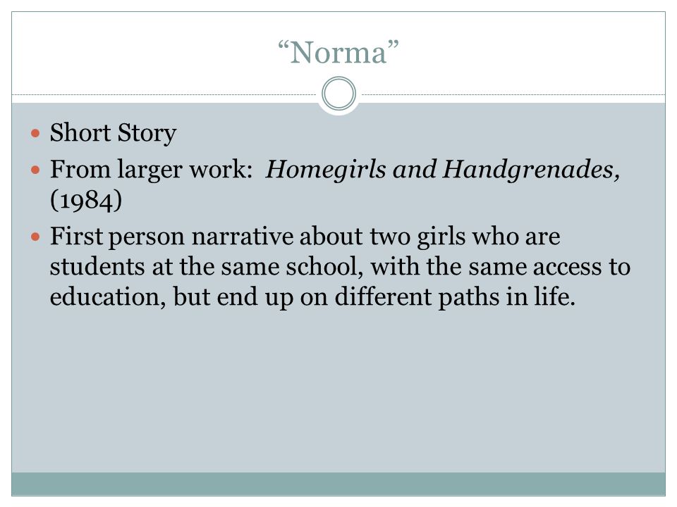 Norma Short Story. From larger work: Homegirls and Handgrenades, (1984)