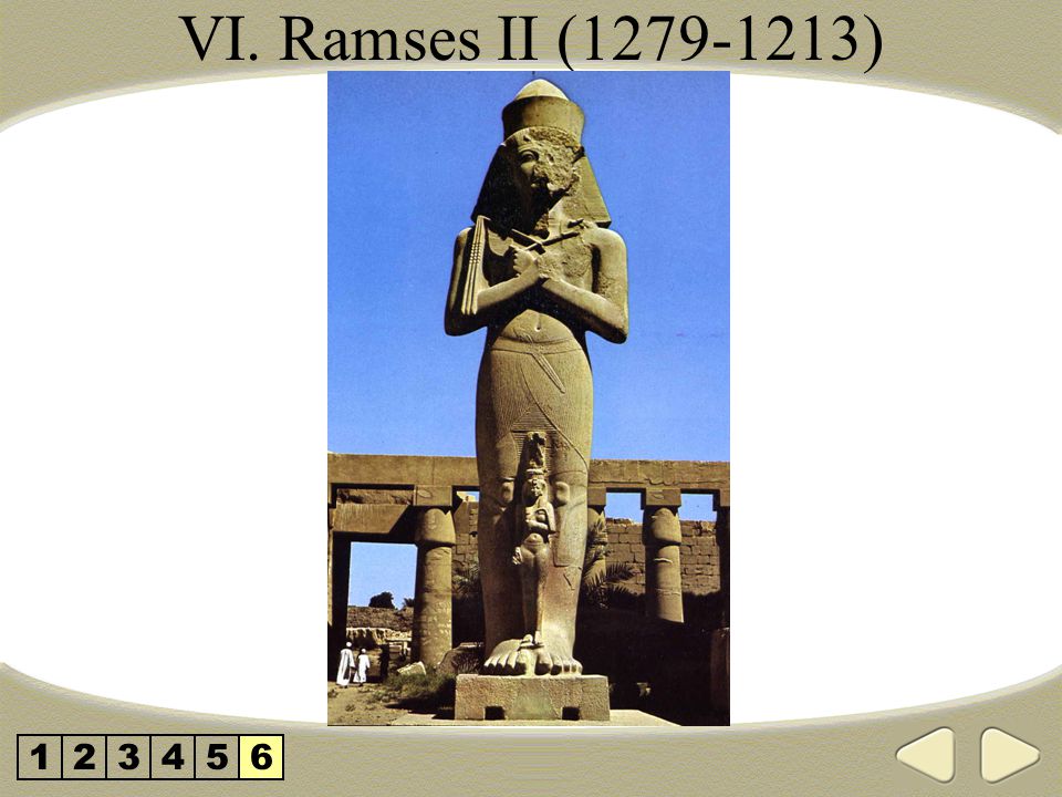 VI. Ramses II ( )