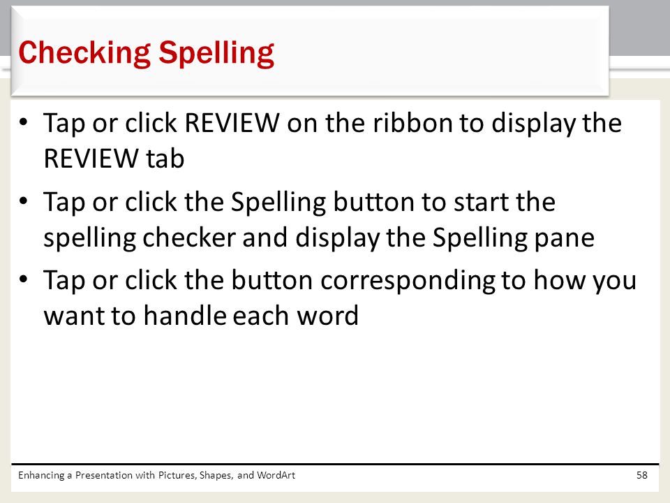 Checking Spelling Tap or click REVIEW on the ribbon to display the REVIEW tab.